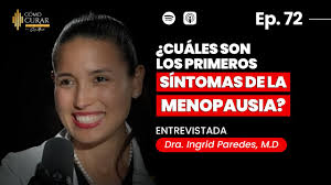 72. ¿Cuáles son los Primeros Síntomas de la Menopausia? Con la Dra. Ingrid  Paredes, M.D #podcast