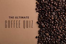 If you know, you know. Coffee Quiz 50 Coffee Connoisseur Trivia Questions Answers