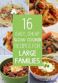 16 Easy Cheap Slow Cooker Recipes For Large Families Large Family Meals Cooking For A Crowd Recipes