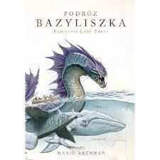 Podroz Bazyliszka Marie Brennan Ksiazka W Ksiegarni Taniaksiazka Pl