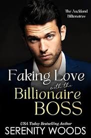 Faking Love with the Billionaire Boss (Boss in a Billion, book 3) by  Serenity Woods