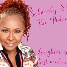 Suddenly Sixty The Podcast