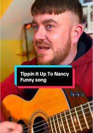 Tippin It Up To Nancy: A Humorous Irish Song
