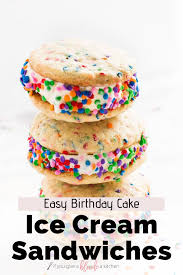 Birthday Cake Ice Cream Sandwich Recipe Birthday Cake Ice Cream Sandwiches If You Give A Blonde A Kitchen Recipe In 2020 Sugar Cookies Recipe Easy Cookie Recipes Fun Desserts