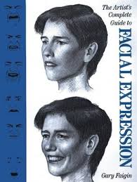 The Artist's Complete Guide to Facial Expression by Gary Faigin
