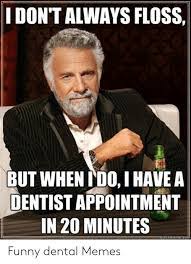 See more ideas about dental assistant, dental, dental humor. 20 Dentist Memes Top Hilarious Dentist Memes Wayzata Dental
