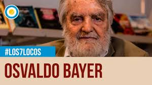 Osvaldo Bayer en Los 7 locos (3 de 4)