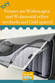 Entdecke 43 anzeigen für wohnwagenfenster fenster zu bestpreisen. Wohnmobilfenster Und Wohnwagenfenster Selber Tauschen Und Geld Sparen Wohnwagen Wohnmobil Fenster Wohnmobil