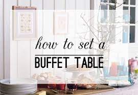 It truly depends on the purpose you're decorating for. Buffet Table Set Up How To From Thoughtfully Simple