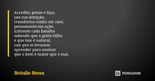 Acredite Pense E Faca Use Sua Braulio Bessa