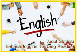 Check spelling or type a new query. Kumpulan Judul Skripsi Bahasa Inggris Tentang Reading Mudah Dikerjakan Makalah Pedia
