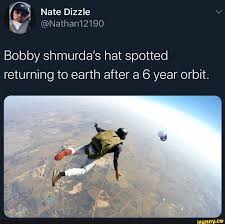 By bannanasavage november 16, 2018. Bobby Shmurda S Hat Spotted Returning To Earth After A 6 Year Orbit Ifunny