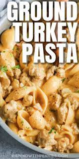 One Pot Ground Turkey Pasta Has Just The Right Flavor Combination Of Seasonings And Spices This E In 2021 Turkey Pasta Ground Turkey Pasta Ground Turkey Pasta Recipes