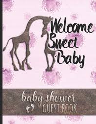 Each book includes eight illustrated pages. Welcome Sweet Baby Baby Shower Guest Book Keepsake For Parents Of Baby Girl Guests Sign In And Write Specials Messages To Baby Parents Cute Pink Giraffe Cover Design