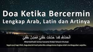 Doa Ketika Bercermin Lengkap Arab Latin Dan Artinya Youtube