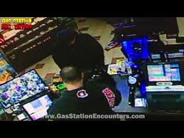 I was there when it happen and was unpleasant to watch. Gas Station Encounters Youtube