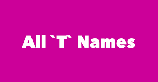 Overleaves of famous people last names starting with w, x, y and z. Last Names Surnames Starting With T