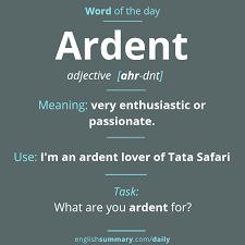 Ardent Meaning Pronunciation And Use Wordoftheday Vocabulary Learn English Words English Words Learn English Vocabulary