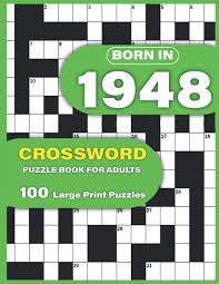 Whether the skill level is as a beginner or something more advanced, they're an ideal way to pass the time when you have nothing else to do like waiting in an airport, sitting in your car or as a means to. Born In 1948 Crossword Puzzle Book For Adults Large Print Crossword Puzzles For Adults To Enjoy Holiday Solo Time With Word Games For Mums Dad And Seniors Who Were Born In 1948