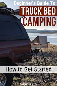 I threw the back of the truck together and went for a quick overnight video. Everything You Need To Know About Truck Bed Camping Take The Truck