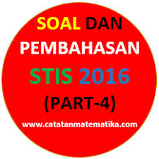 Soal usm stis 2016 (matematika) ⏩ download. Soal Dan Pembahasan Stis 2016 Part 4 Catatan Matematika