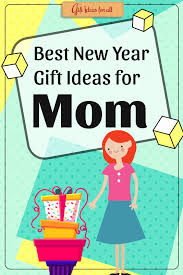 12 Fabulous New Year Gift Ideas To Make Your Mom Feel Happy Gifts Giftideas Newyear New Year Gifts Happy Gifts Gifts