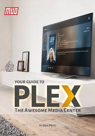 Your Guide To Plex The Awesome Media Center Media Center Media Center Pc Plex Media