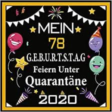 Mein 78 Geburtstag Feiern Unter Quarantane 78 Jahre Geburtstag Notizbuch 110 Seiten Gluckwunsche Geschenkidee Geburtstagsgeschenk Fur Paar Kind Frau Mann Notizbuch Und Gastefotos Amazon De Art Deep Bucher