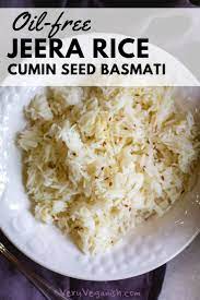 Cumin Seed Basmati Rice Oil Free Jeera Rice Very Veganish Recipe Cumin Rice Recipe Basmati Rice Basmati