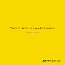 Free using on facebook, twitter, blogs. You Can T Manage What You Don T Measure Peter Drucker