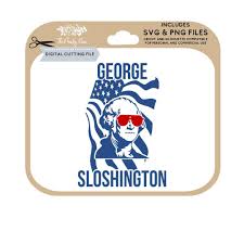 Download George Sloshington Svg Independence Day Svg Fourth Of July Etsy George Svg Digital Printables