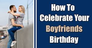 Thank you for all the love, respect, and smiles we have shared in recent months. happy 21st birthday to the best boyfriend in the. Wonderful Ways To Celebrate Your Boyfriend S Birthday