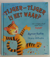 Over Zelfvertrouwen En Helpende Gedachten Byron Katie Tijger Boek Voor Kinderen