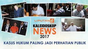 Check spelling or type a new query. Kasus Hukum Paling Menyita Perhatian Publik Sepanjang 2017 News Liputan6 Com