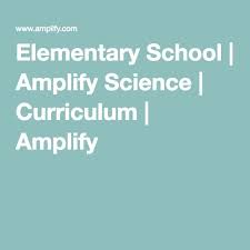 Amplify Amplify Science A New Phenomena Based Curriculum For Grades K 8 Science Curriculum Curriculum Elementary Schools
