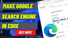How to Make Google the Default Search Engine in Microsoft Edge ...