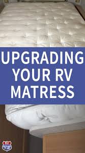Rv Mattress Upgrade Measurements And Buying Advice Rv Repair Club Rv Mattress Rv Repair Rv Care
