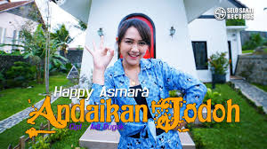 Download lagu mp3 & video: Happy Asmara Andaikan Jodoh Lyrics Lyricsfa Com