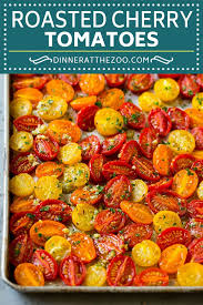 Is your garden producing more tomatoes than you know what to do with? Roasted Cherry Tomatoes Dinner At The Zoo