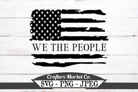 We The People Svg Distressed American Flag Svg Png File Sublimation Design Shirts Transfer File In 2020 Svg American Flag Cricut Svg Files Free