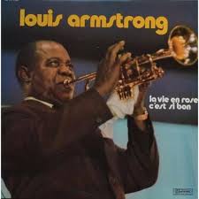 Maybe you would like to learn more about one of these? Louis Armstrong La Vie En Rose Lyrics Genius Lyrics