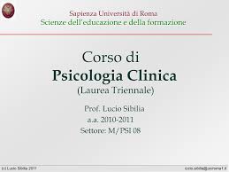Scienze dell'educazione e della formazione. C Lucio Sibilia 2011 Sapienza Universita Di Roma Scienze Delleducazione E Della Formazione Corso Di Psicologia Clinica Laurea Ppt Scaricare