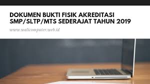 Maybe you would like to learn more about one of these? Bukti Fisik Akreditasi Smp Sltp Mts Sederajat Tahun 2019 Wali Computer
