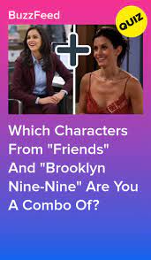 Welcome to the 99th precinct. Which Characters From Friends And Brooklyn Nine Nine Are You A Combo Of Quizzes For Fun Fun Personality Quizzes Brooklyn Nine Nine