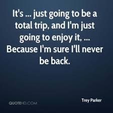 Trey Parker Quotes | QuoteHD via Relatably.com