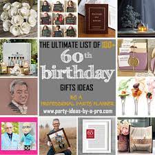 A person's 60th birthday is a remarkable milestone and a big reason to celebrate. 100 60th Birthday Gifts By A Professional Party Planner