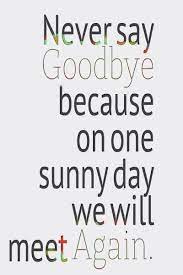 Every Goodbye Always Makes The Next Hello Closer Farewell Quotes Goodbye Quotes Friends Moving Away Quotes