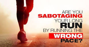 In order to win, you have to be consistent and determined. Are You Sabotaging Your Long Run Running The Wrong Pace