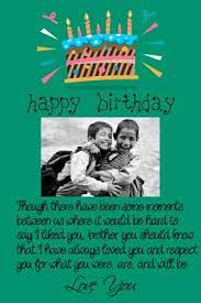 I know you will get lots of happy birthday wishes, but no one wishes you the happiest of happy birthday wishes like me. Birthday Letter For Brother Online India Gifts For Borther Birthday