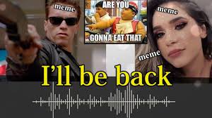 You pooped meme lean back meme i was there meme did you miss me meme forever meme guilty meme drake dada meme george bush meme you'll be back funny you'll be back facebook. 327 Meme I Ll Be Back Sound Effect Youtube